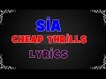 Sia  cheap thrills  lyrics  ark defteri