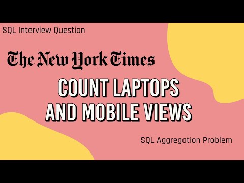 SQL Aggregation Problem Asked in New York Times Interview | Count Laptops and Mobile Views
