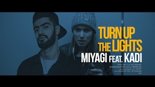 Miyagi - Turn Up The Lights feat. KADI (Unofficial clip 2022)