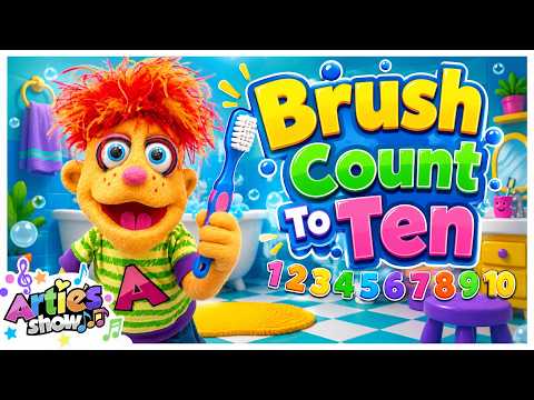 Brush Count To Ten - Kids Song - Artie's Show