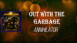 Annihilator - Out With the Garbage (Lyrics)