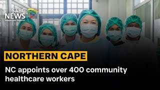 Northern Cape | NC appoints over 400 community healthcare workers