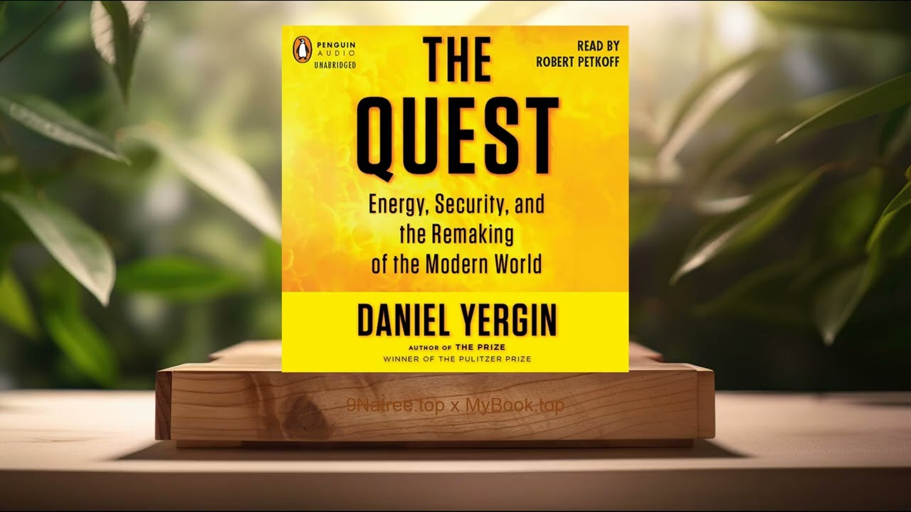 [Review] The Quest Energy, Security, and the Remaking of the Modern World  (Daniel Yergin) Summarized