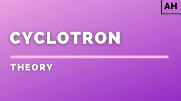 Advanced Higher Physics | Electromagnetism | Cyclotron | THEORY