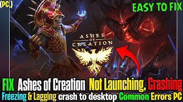 Ashes of Creation Not Launching or Crashing on Startup (FIX)