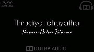 Thirudiya Idhayathai | Paarvai Ondre Podhume | Tamil Hits | Dolby Surround 🎧