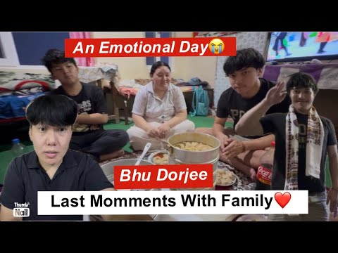 An emotional day😭bhu dorjee last moments with family❤️Tibetan vlogger||family first||new video||