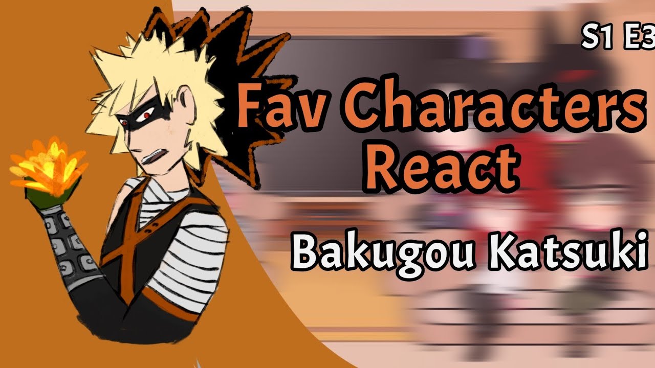 My Favorite Characters React || Bakugou Katsuki || Fandoms React || GCRV
