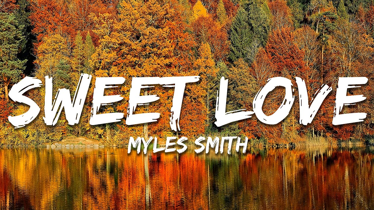 Myles Smith - Sweet Love (Lyrics) Myles Smith - Sweet Love (Lyrics)