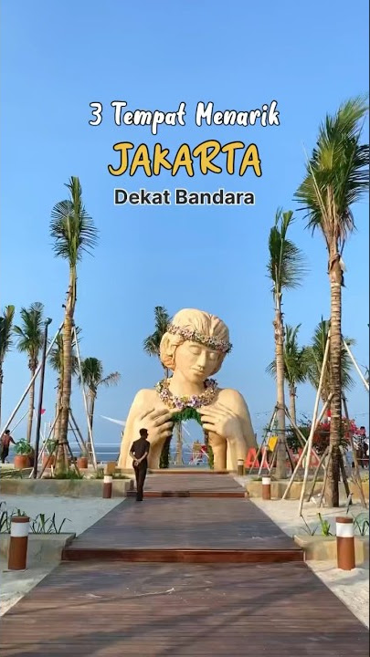 Wisata di Jakarta terbaru 2023