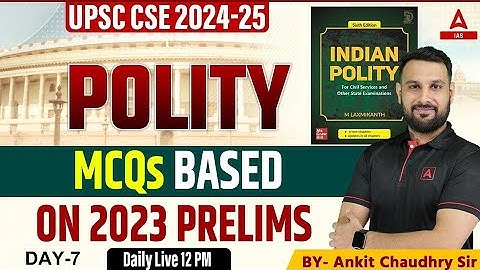 Polity MCQs Based on 2024 Prelims | Polity for UPSC CSE Foundation 2024-25 | By Ankit Sir