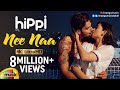 Nee Naa Full Video Song 4K | Hippi Movie Full Video Songs | Kartikeya | Digangana | Mango Music