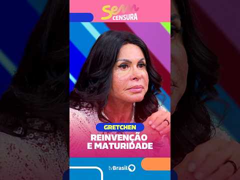 Gretchen fala sobre influência dos filhos, reinvenção e maturidade