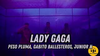 LADY GAGA (Video Oficial) - Peso Pluma, Gabito Ballesteros, Junior H