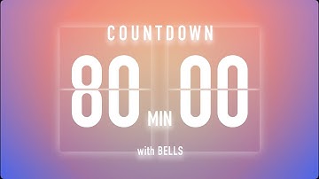 80 Minutes Countdown Timer Flip Clock / + Bells 🔔🌅