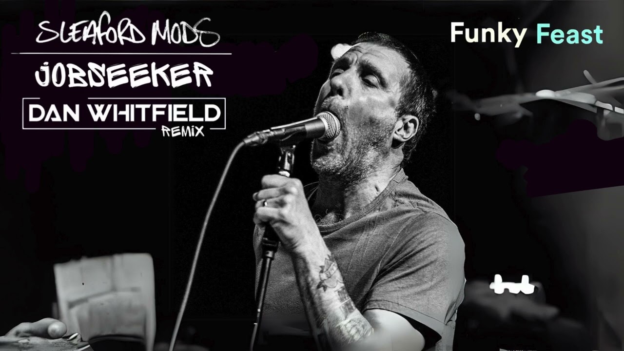 Sleaford Mods - Jobseeker (Dan Whitfield Remix)
