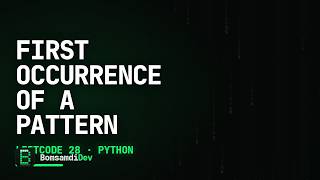 First Occurrence of a Pattern — LeetCode 28 in Python (ASMR Coding)