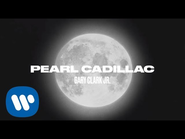Gary Clark Jr. - Pearl Cadillac