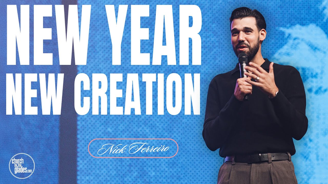 Nick Ferreiro – New Year New Creation
