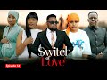 SWITCH OF LOVE EP 54 Love Story вќ пёЏвќ пёЏ Kiparabrand Clamvevo Dontatv Abbyplus Chingamedia Love SWITCH OF LOVE EP 54 Love Story вќ пёЏвќ пёЏ Kiparabrand Clamvevo Dontatv Abbyplus Chingamedia Love