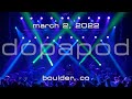Dopapod: 2022-03-02 - Fox Theatre; Boulder, CO (Complete Show) [4K]