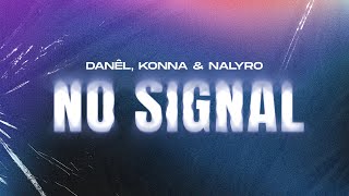 Danêl, Konna & Nalyro - No Signal (Official Audio)