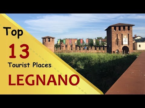 "LEGNANO" Top 13 Tourist Places | Legnano Tourism | ITALY