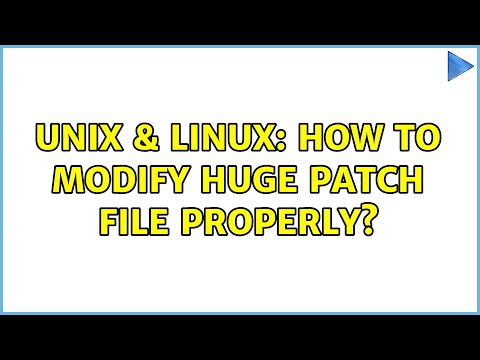 Unix & Linux: How to modify huge patch file properly?