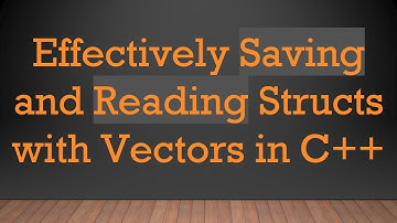 Effectively Saving and Reading Structs with Vectors in C++