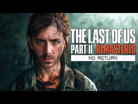 🔴LIVE - NO RETURN - NEW Survival Roguelike - The Last of Us Part II: Remastered