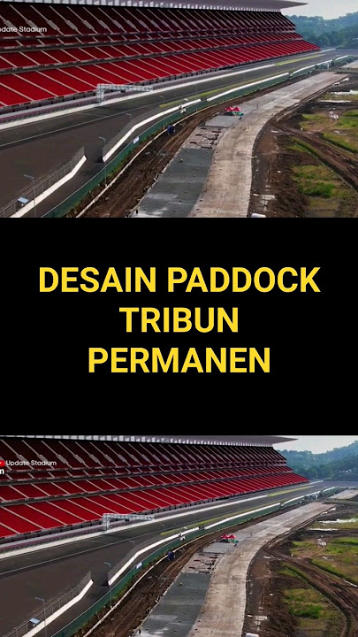 yg netizen tunggu, paddock tribun berubah permanen mewah besar keren sirkuit mandalika   semoga