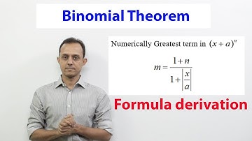 Binomial theorem: Formula derivation of Numerically greatest term in (x+a)^n:  m= (1+n)/1+|x/a|