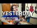 Yesterday - The Beatles (Acoustic Cover)