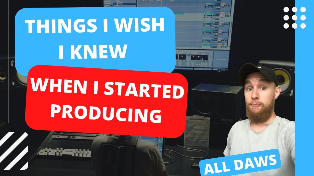 3 Things I Wish I Knew When I Started Producing - YouTube