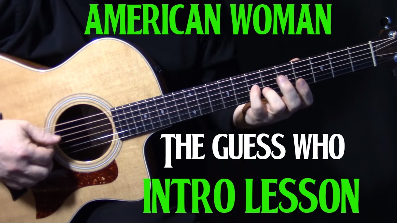 American Woman Guitar Lesson (The Guess Who) 