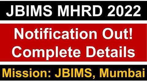 JBIMS MHRD 2022 Notification Out! || Complete Program Details || Mission JBIMS