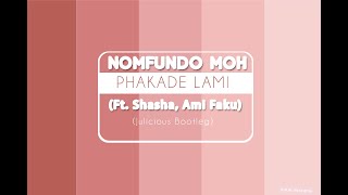 Nomfundo Moh ft Shasha, Ami Faku-Phakade Lami (Julicious Bootleg)