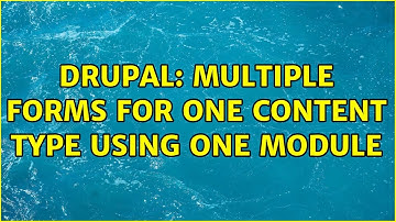 Drupal: Multiple forms for one content type using one module