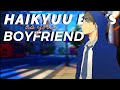 Haikyuu Boys as your boyfriend||Fake Sub||