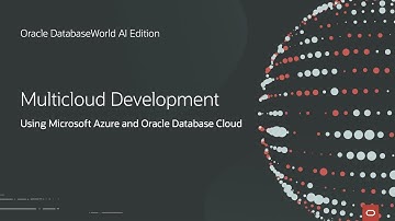 Multicloud Development with Microsoft Azure and Oracle Database Cloud | Oracle DatabaseWorld