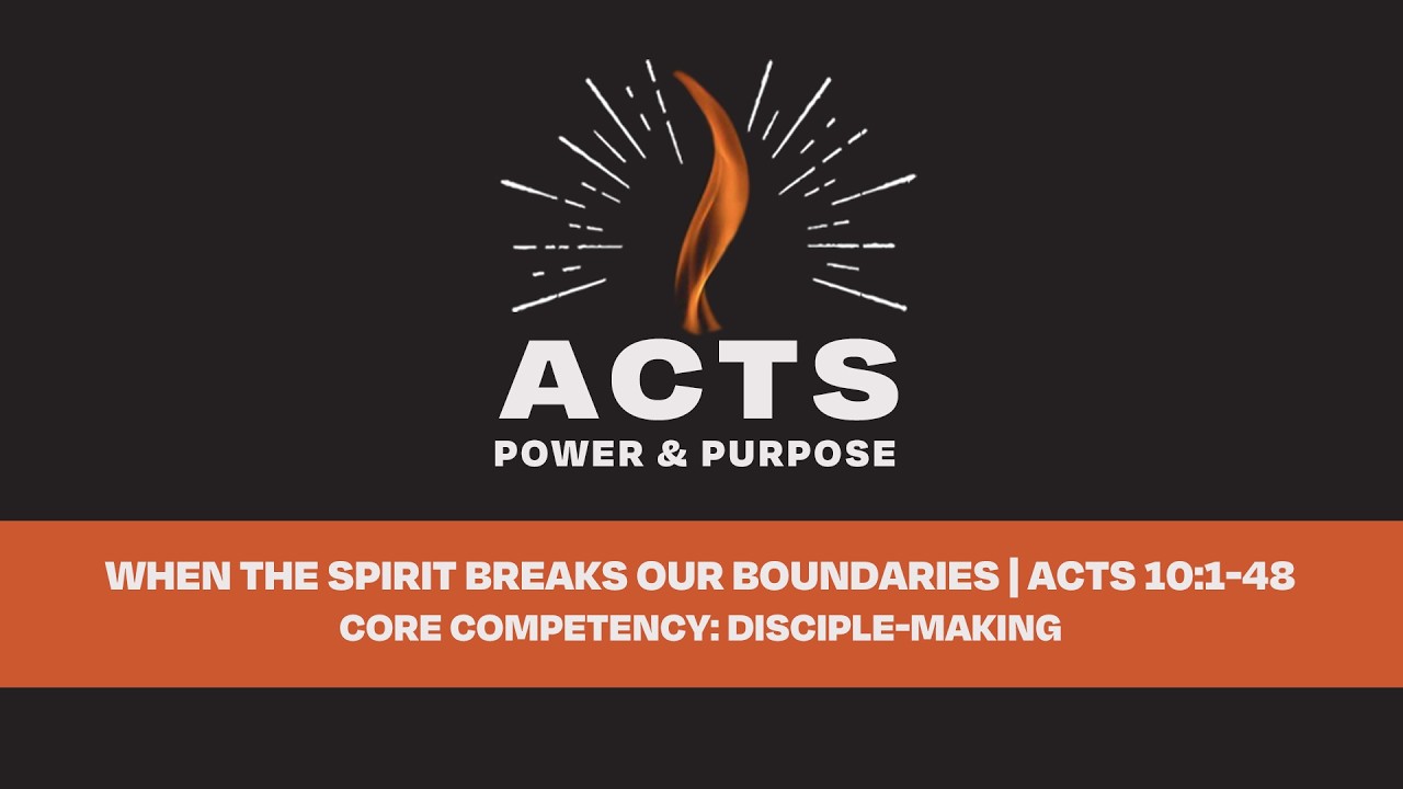 When the Spirit Breaks Our Boundaries | Acts 10:1-48 | Roger Sappington
