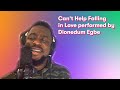 Dionedum Egbe - Can't Help Falling in Love  |  JoyRx Music