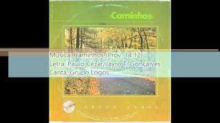 Grupo Logos   1982   Caminhos   Caminhos
