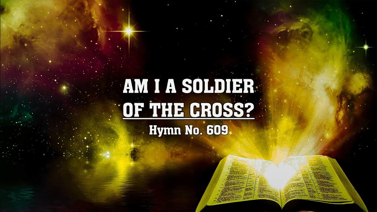 Am I a Soldier of the Cross? Hymn No. 609 SDA Hymnal Instrumental