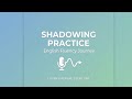 English Shadowing Practice | Improve Fluency &amp; Confidence (B1–B2)