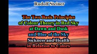 The Two Basic Principles of Colour Theory .- Rudolf Steiner