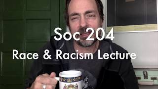 Soc 204 - Racism lecture