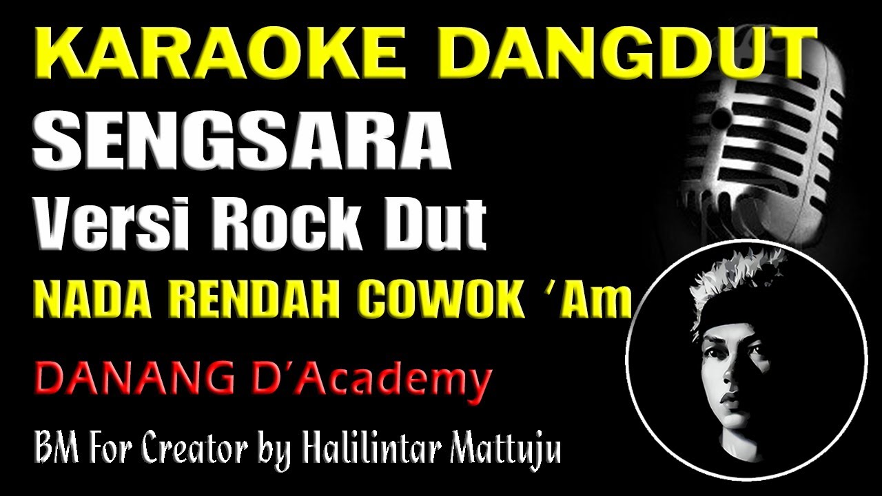 Sengsara Karaoke Versi Rock Dangdut Danang Academy Nada Rendah Cowok