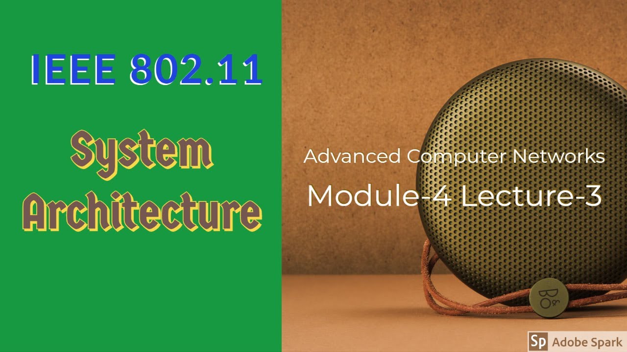 Module-4 Lecture-3 IEEE 802.11 System Architecture