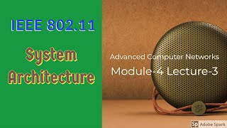 Module-4 Lecture-3 IEEE 802.11 System Architecture